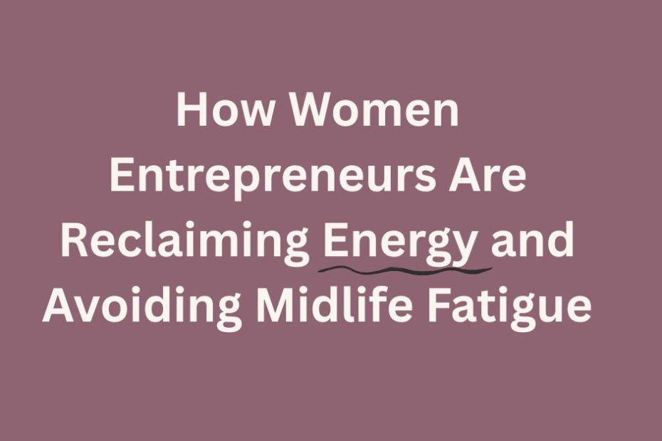 For midlife women entrepreneurs, low energy signals hormone and metabolic imbalances that drain both your body and your business clarity.